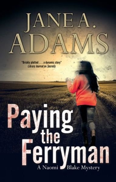 Cover for Jane A. Adams · Paying the Ferryman - A Naomi Blake Mystery (Hardcover Book) [Main edition] (2014)