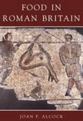 Cover for Joan P. Alcock · Food in Roman Britain (Taschenbuch) (2001)