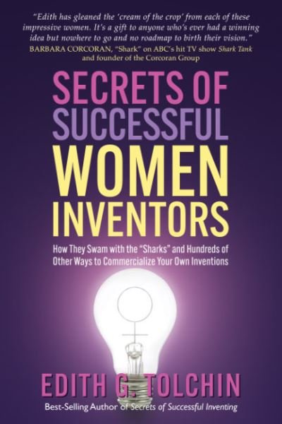 Cover for Tolchin, Edith G. (Edith G. Tolchin) · Secrets of Successful Women Inventors: How They Swam with the &quot;Sharks&quot; and Hundreds of Other Ways to Commercialize Your Own Inventions (Paperback Book) (2024)