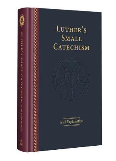 Luther's Small Catechism with Explanation - 2017 Edition - Martin Luther - Books - Concordia Publishing - 9780758660244 - May 3, 2017