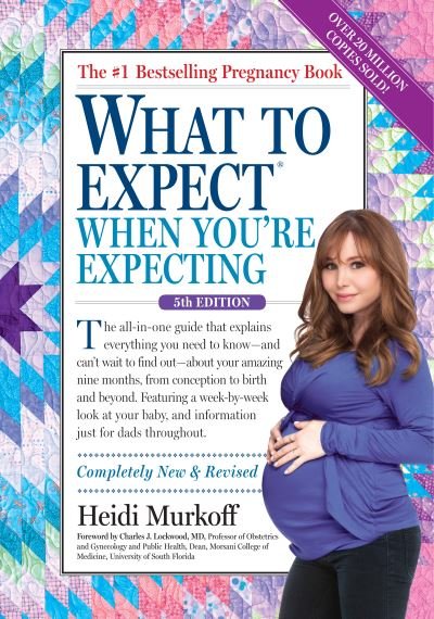 What to Expect When You're Expecting - Heidi Murkoff - Kirjat - Workman Publishing Company - 9780761189244 - tiistai 31. toukokuuta 2016