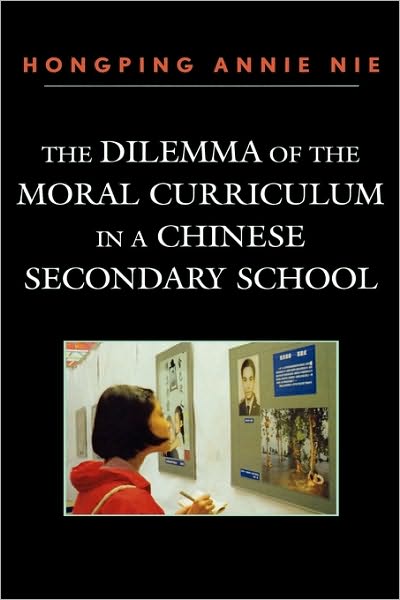 Cover for Hongping Annie Nie · The Dilemma of the Moral Curriculum in a Chinese Secondary School (Inbunden Bok) (2008)