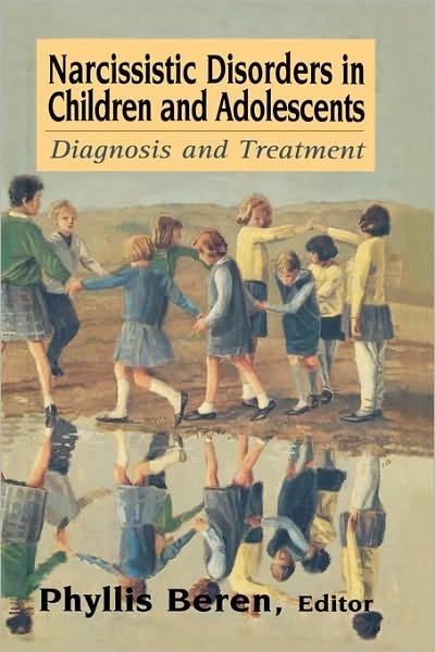Cover for Phyllis Beren · Narcissistic Disorders in Children and Adolescents: Diagnosis and Treatment (Hardcover Book) (1998)