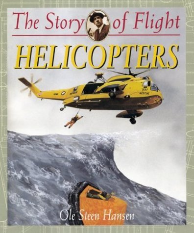 Helicopters (The Story of Flight, 12) - Ole Steen Hansen - Books - Crabtree Pub Co - 9780778712244 - March 15, 2003