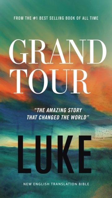 Cover for Thomas Nelson · Grand Tour, NET Eternity Now New Testament Series, Vol. 3: Luke, Paperback, Comfort Print: Holy Bible (Paperback Book) (2022)