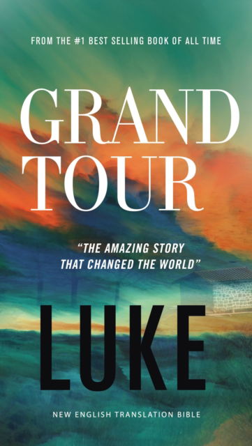 Grand Tour, NET Eternity Now New Testament Series, Vol. 3: Luke, Paperback, Comfort Print: Holy Bible - Thomas Nelson - Books - Thomas Nelson Publishers - 9780785291244 - August 18, 2022