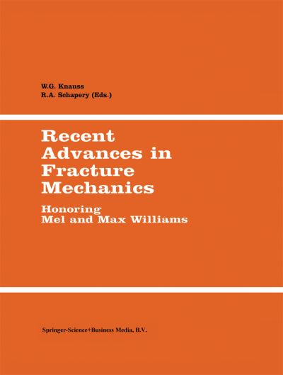 Cover for Recent Advances in Fracture Mechanics: Honoring Mel and Max Williams (Hardcover Book) [Reprinted from INTERNATIONAL JOURNAL OF FRACTURE, edition] (1999)