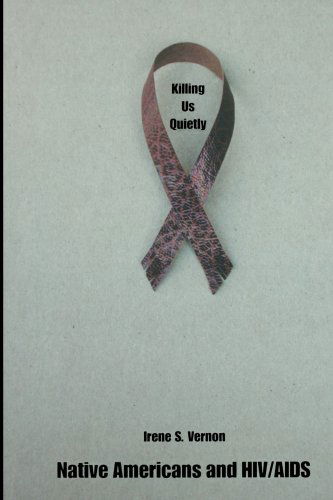 Cover for Irene S. Vernon · Killing Us Quietly: Native Americans and HIV / AIDS (Paperback Book) (2001)