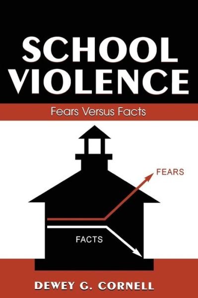 Cover for Dewey G. Cornell · School Violence: Fears Versus Facts (Paperback Bog) (2006)