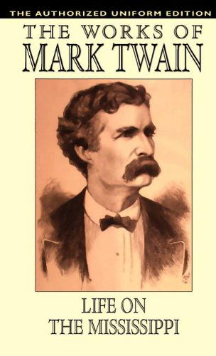 Cover for Samuel Clemens · Life on the Mississippi: the Authorized Uniform Edition (Gebundenes Buch) (2024)