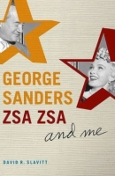 Cover for David R. Slavitt · George Sanders, Zsa Zsa, and Me (Paperback Book) (2009)