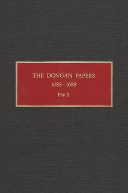 The Dongan Papers, 1683-88: Files of the Provincial Secretary of New York During the Administration of Governor Thomas Dongan - New York Historical Manuscript Series - Thomas Dongan - Books - Syracuse University Press - 9780815626244 - August 1, 1996