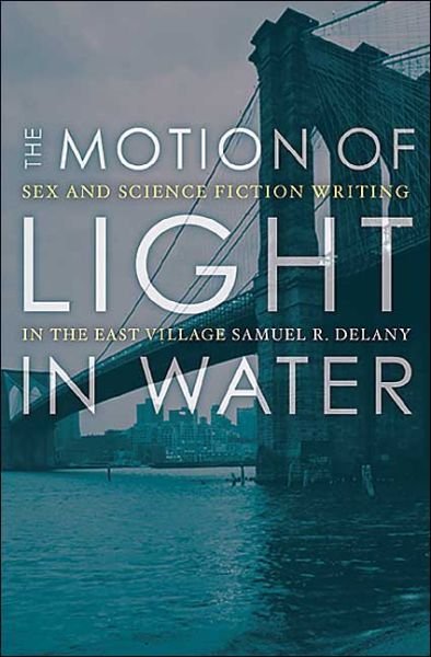 Cover for Samuel R. Delany · The Motion Of Light In Water: Sex And Science Fiction Writing In The East Village (Paperback Bog) [Univ of Minnesota Pr Ed. edition] (2004)