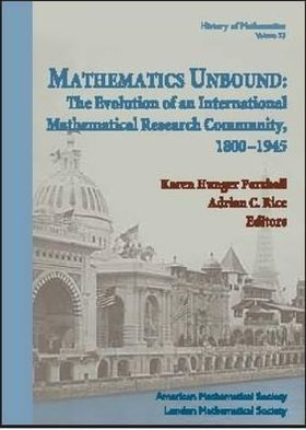 Cover for Adrian Rice · Mathematics Unbound: The Evolution of an International Mathematical Research Community, 1800-1945 - History of Mathematics (Hardcover Book) (2002)