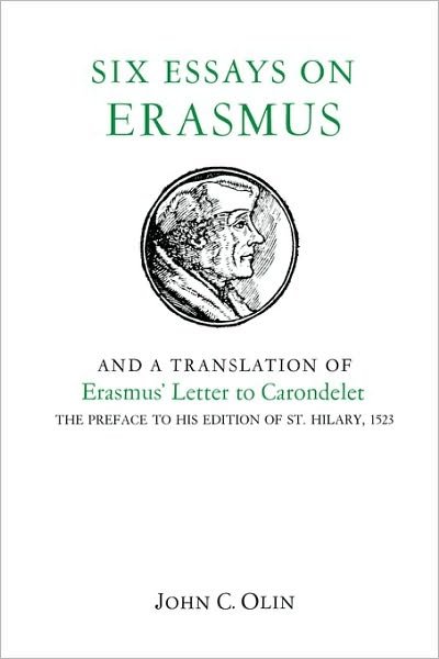 Cover for John C. Olin · Six Essays on Erasmus: And a Translation of Erasmus' Letter to Carondelet, 1523. (Paperback Bog) (1979)