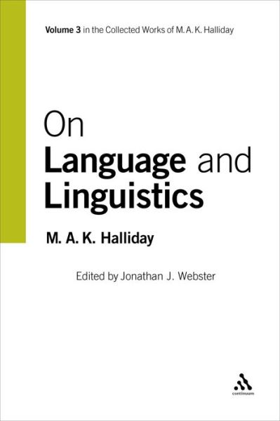 Cover for Halliday, M.A.K. (University of Sydney, Australia) · On Language and Linguistics: Volume 3 - Collected Works of M.A.K. Halliday (Paperback Book) [New edition] (2006)