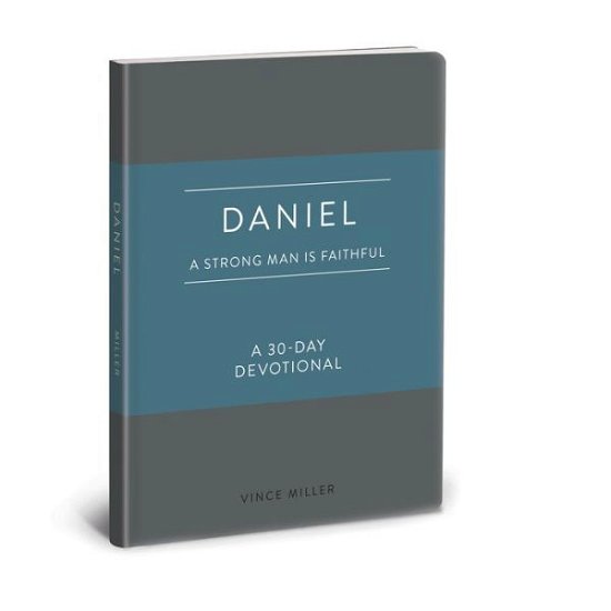 Cover for Vince Miller · Daniel a Strong Man Is Faithfu - Strong Man Devotionals (Lederbuch) (2024)