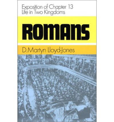 Cover for David Martyn Lloyd-jones · Romans: Exposition of Chapter 13 Life in Two Kingdoms (Romans (Banner of Truth)) (Gebundenes Buch) (2003)