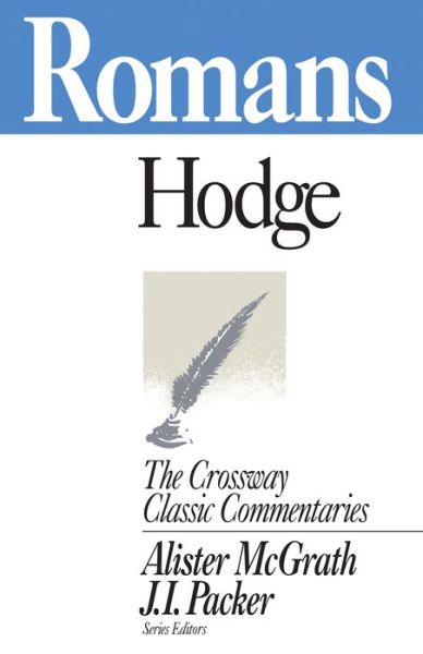 Cover for Charles Hodge · Romans - Crossway Classic Commentaries (Paperback Book) [First Thus edition] (1994)