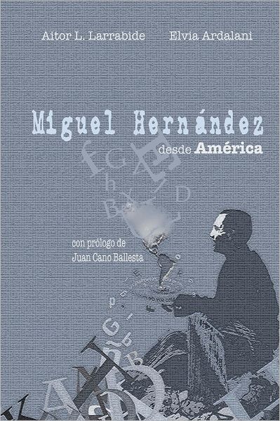 Cover for Elvia Ardalani · Miguel Hernández Desde América (Taschenbuch) [Spanish edition] (2011)