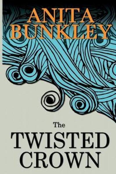 Cover for Anita Richmond Bunkley · The Twisted Crown (Paperback Book) (2018)