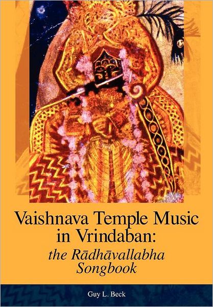 Cover for Guy L Beck · Vaishnava Temple Music in Vrindaban: The Radhavallabha Songbook (Hardcover Book) (2011)