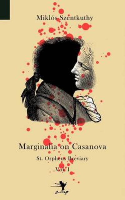 Cover for Mikl S Szentkuthy · Marginalia on Casanova: St. Orpheus Breviary I (Pocketbok) (2012)