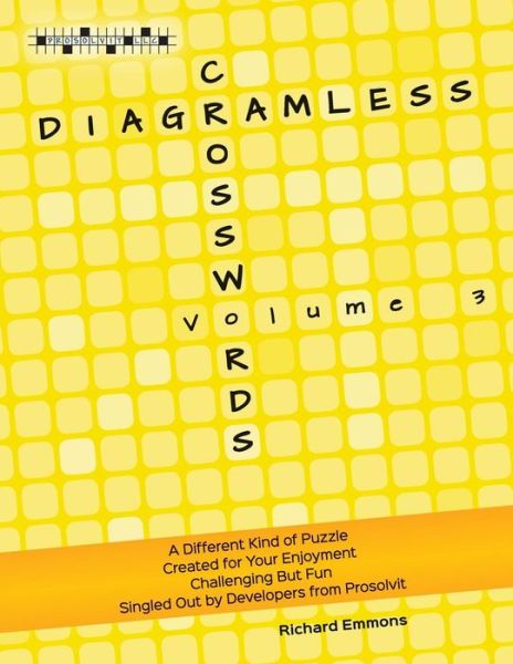 Diagramless Crosswords - Richard Emmons - Bücher - Prosolvit, LLC - 9780986331244 - 14. November 2017