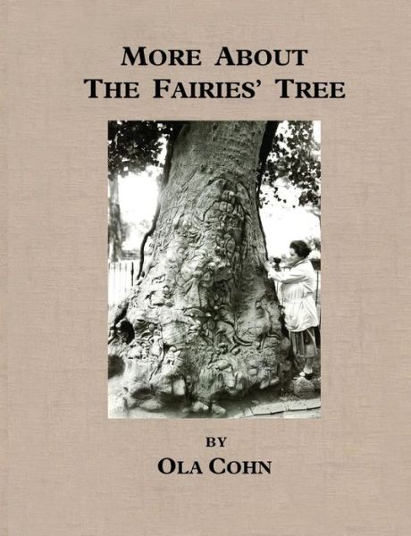 More About The Fairies Tree - Ola Cohn - Books - Robert W Strugnell - 9780987305244 - November 14, 2016