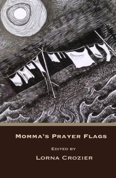 Cover for Lorna Crozier · Momma's Prayer Flags (Paperback Book) (2015)