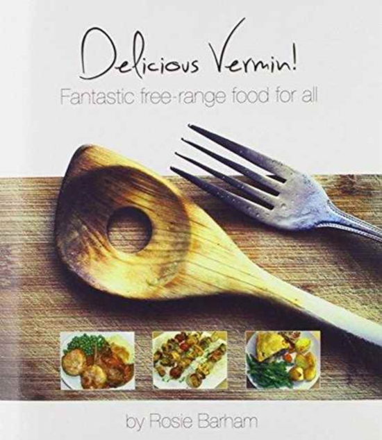 Cover for Rosie Barham · Delicious Vermin (Hardcover Book) (2014)