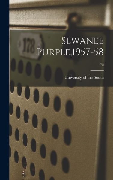 Cover for University of the South · Sewanee Purple,1957-58; 75 (Hardcover Book) (2021)