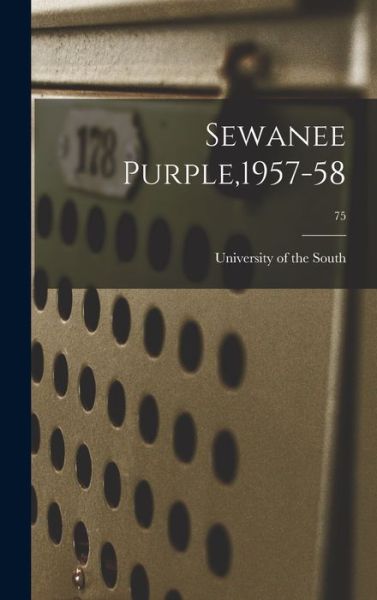 Sewanee Purple,1957-58; 75 - University of the South - Books - Hassell Street Press - 9781013779244 - September 9, 2021