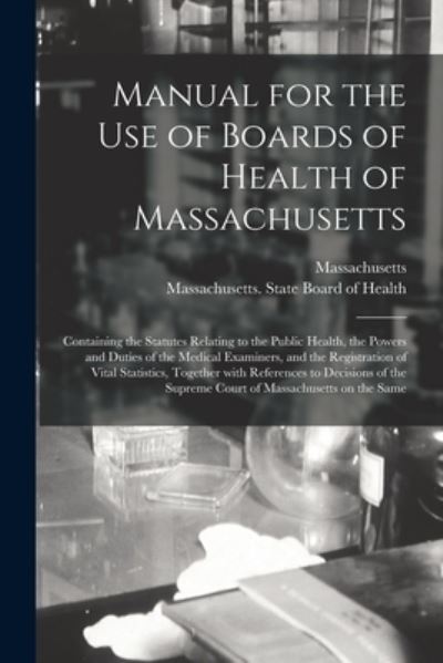 Cover for Massachusetts · Manual for the Use of Boards of Health of Massachusetts (Paperback Book) (2021)