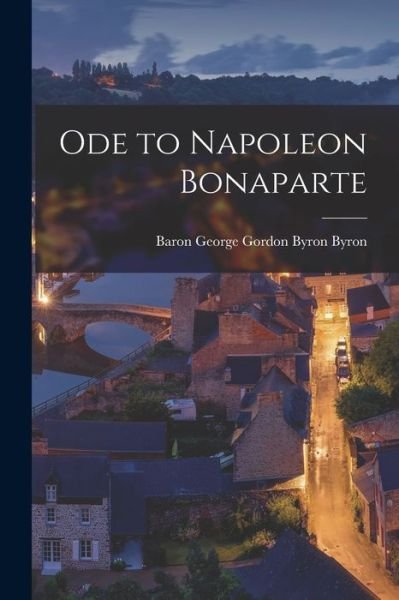 Cover for George Gordon Byron Baron Byron · Ode to Napoleon Bonaparte (Paperback Book) (2021)