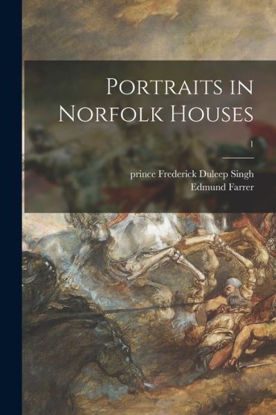 Cover for Edmund 1848-1945 Farrer · Portraits in Norfolk Houses; 1 (Paperback Book) (2021)