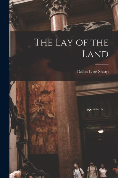 Cover for Dallas Lore Sharp · Lay of the Land (Book) (2022)