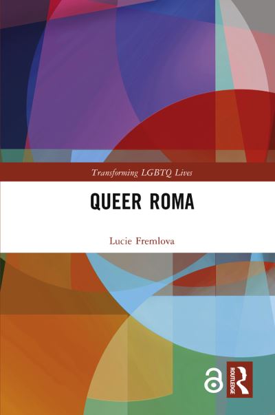 Cover for Lucie Fremlova · Queer Roma - Transforming LGBTQ Lives (Paperback Book) (2023)