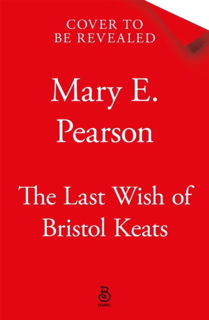 Cover for Mary E. Pearson · The Last Wish of Bristol Keats (Hardcover Book) (2025)