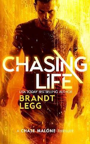 Cover for Brandt Legg · Chasing Life: An Action Adventure Techno Thriller - Chase Malone Thriller (Paperback Book) (2025)