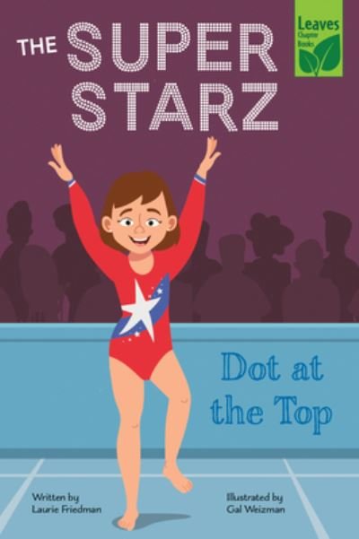 Dot at the Top - Laurie Friedman - Books - Crabtree Publishing Co,Canada - 9781039647244 - March 1, 2023
