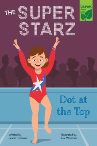 Dot at the Top - Laurie Friedman - Kirjat - Crabtree Publishing Co,Canada - 9781039647244 - keskiviikko 1. maaliskuuta 2023