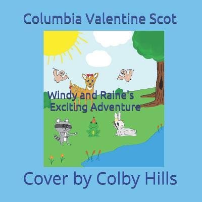 Cover for Columbia Valentine Scot · Windy And Raine's Exciting Adventure (Paperback Book) (2019)