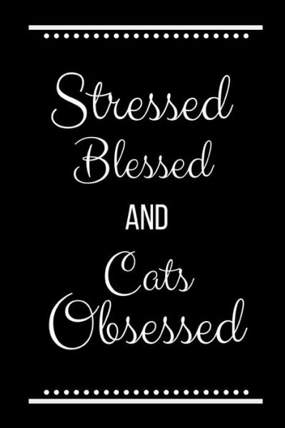 Cover for Cool Journals Press · Stressed Blessed Cats Obsessed (Paperback Book) (2019)