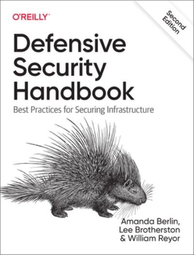 Lee Brotherston · Defensive Security Handbook: Best Practices for Securing Infrastructure (Pocketbok) [2 Revised edition] (2024)