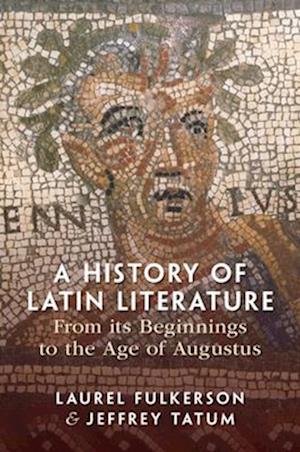 Cover for Fulkerson, Laurel (Florida State University) · A History of Latin Literature From its Beginnings to the Age of Augustus (Paperback Book) (2024)