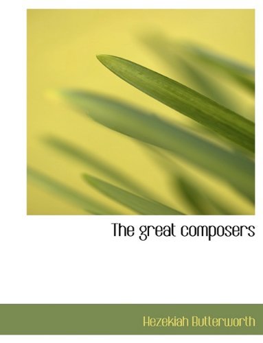 Cover for Hezekiah Butterworth · The Great Composers (Hardcover Book) (2010)
