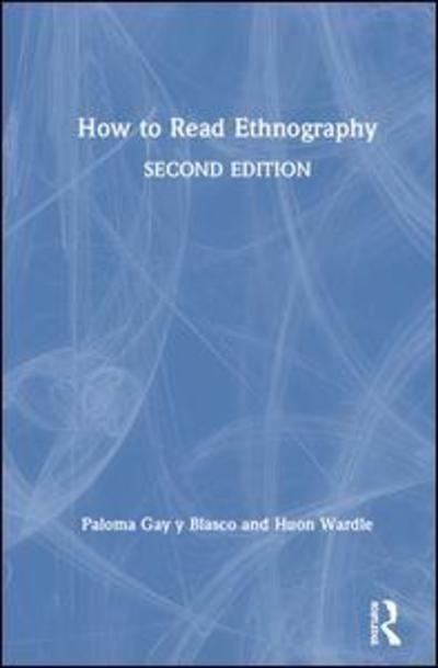 Cover for Gay Blasco, Paloma (University of St. Andrews, UK) · How to Read Ethnography (Hardcover Book) (2019)