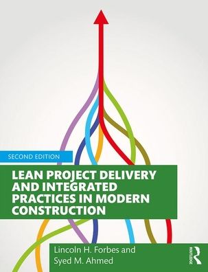 Cover for Forbes, Lincoln H. (Florida International University, Miami, USA) · Lean Project Delivery and Integrated Practices in Modern Construction (Hardcover Book) (2020)