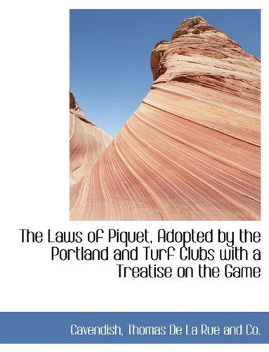 Cover for Cavendish · The Laws of Piquet, Adopted by the Portland and Turf Clubs with a Treatise on the Game (Paperback Book) (2010)